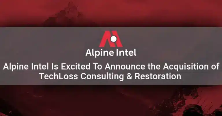 Alpine Intel announces acquisition of TechLoss Consulting & Restoration